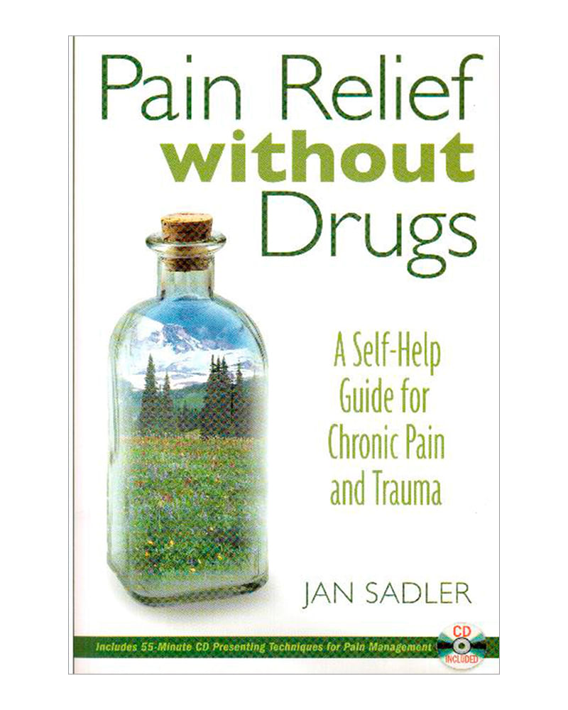 pain-relief-without-drugs-a-self-help-guide-for-chronic-pain-and-trauma-9781594771514
