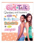 girls-talk-questions-and-answers-about-daily-dramas-disasters-and-delights-4-9781623702182