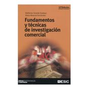 Fundamentos y técnicas de investigación comercial. 12a Edición