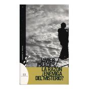 La razón: ¿enemiga del misterio?