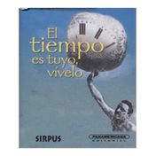 El tiempo es tuyo, vívelo