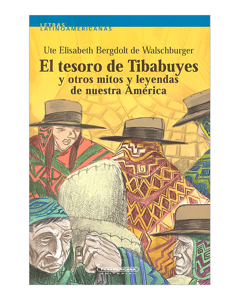 el-tesoro-de-tibabuyes-y-otros-mitos-y-leyendas-de-nuestra-america-2-9789583008504