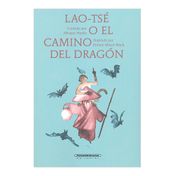Lao-Tsé o el camino del Dragón