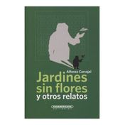 Jardines sin flores y otros relatos