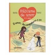 Háblame de amor. El amor, los compañeros y yo (9-11 años)