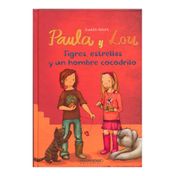 Paula y Lou. Tigres, estrellas y un hombre cocodrilo