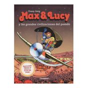 Max & Lucy y las grandes civilizaciones del pasado