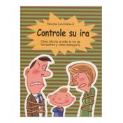 Controle su ira: como afecta al niño la ira de los padres y como manejarla