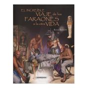El increíble viaje de los faraones a la otra vida