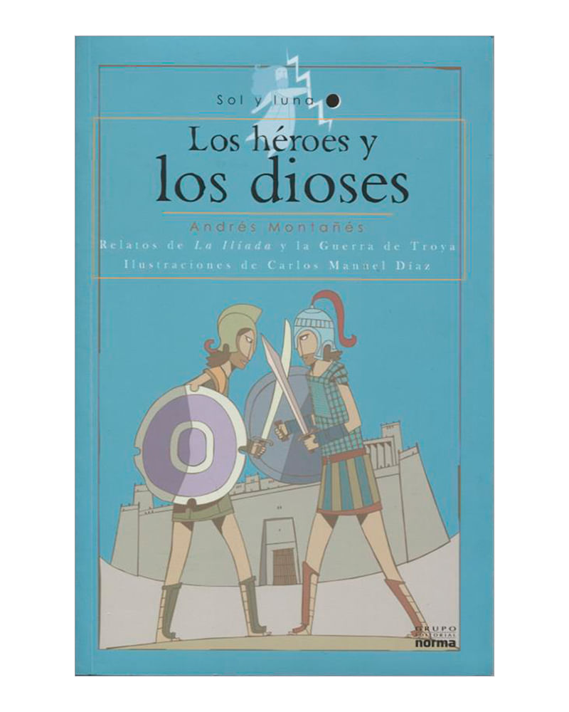 los-heroes-y-los-dioses-relatos-de-la-iliada-y-la-guerra-de-troya-4-9789584517647