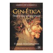 Gen-ética. Donde la vida y la ética se articulan