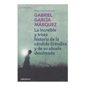 La increíble y triste historia de la cándida Eréndida y de su abuela desalmada