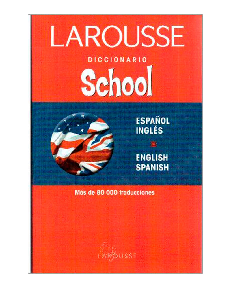 School Larousse español-inglés/english-spanish