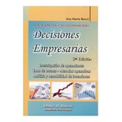 Decisiones empresarias. 2a edición