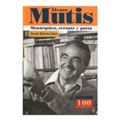 Álvaro Mutis: monárquico, errante y poeta