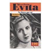 Eva Perón. No llores por mí