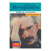 Walter Benjamin - Salida de emergencia