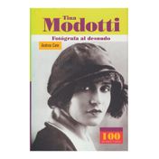 Tina Modotti - Fotógrafa al desnudo