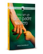 como-ser-un-gran-padre-soltero-9789583028625