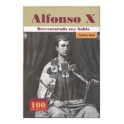 Alfonso X. Desventurado rey Sabio