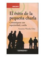 el-exito-de-la-pequena-charla-comuniquese-con-superioridad-y-estilo-9789583030598