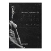 Descubra las fuentes del placer masculino - Masaje Lingam