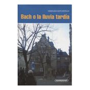 Bach o la lluvia tardía