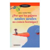 ¿Por qué los pájaros azules azules no comen hormigas?