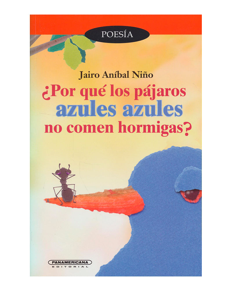 -por-que-los-pajaros-azules-azules-no-comen-hormigas--9789583034978
