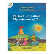 Palabra de gallina: ¡Se robaron el Sol!