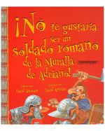 -no-te-gustaria-ser-un-soldado-romano-de-la-muralla-de-adriano--9789583024634