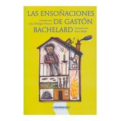 Las ensoñaciones de Gaston Bachelard