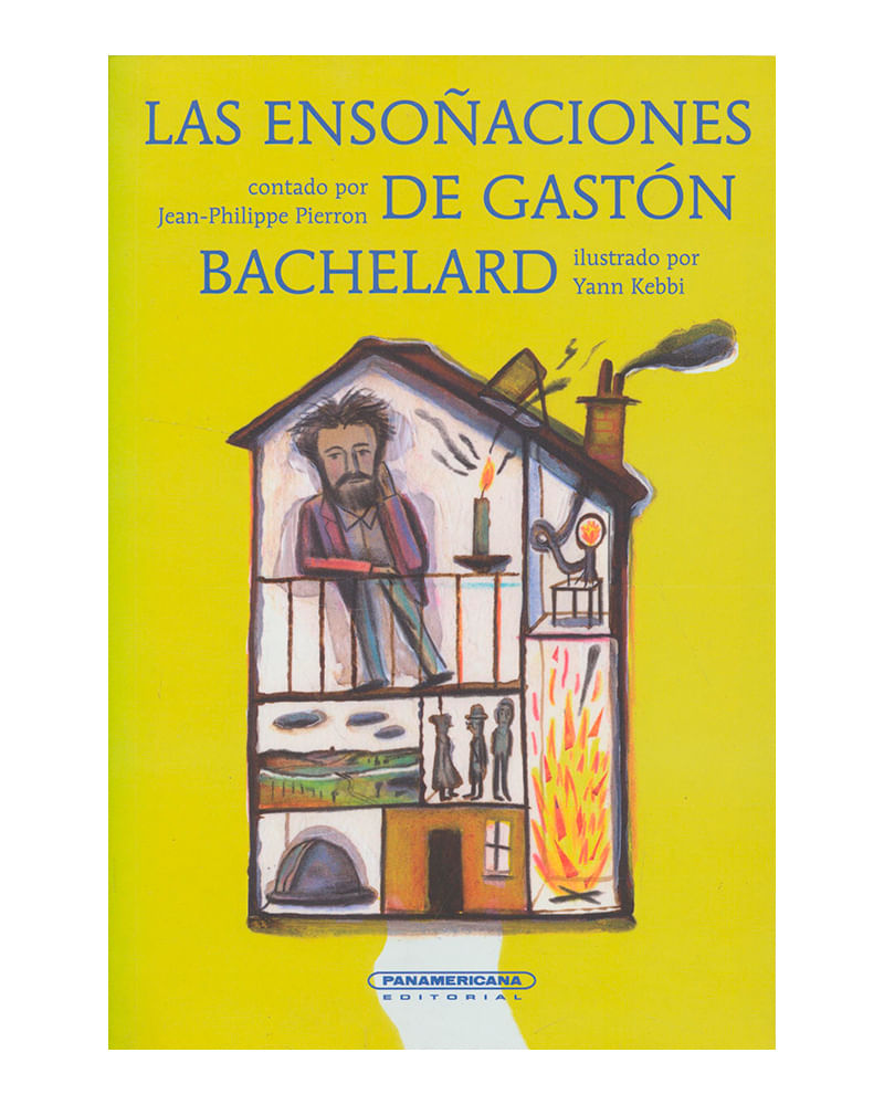 Las ensoñaciones de Gaston Bachelard - Panamericana Editorial