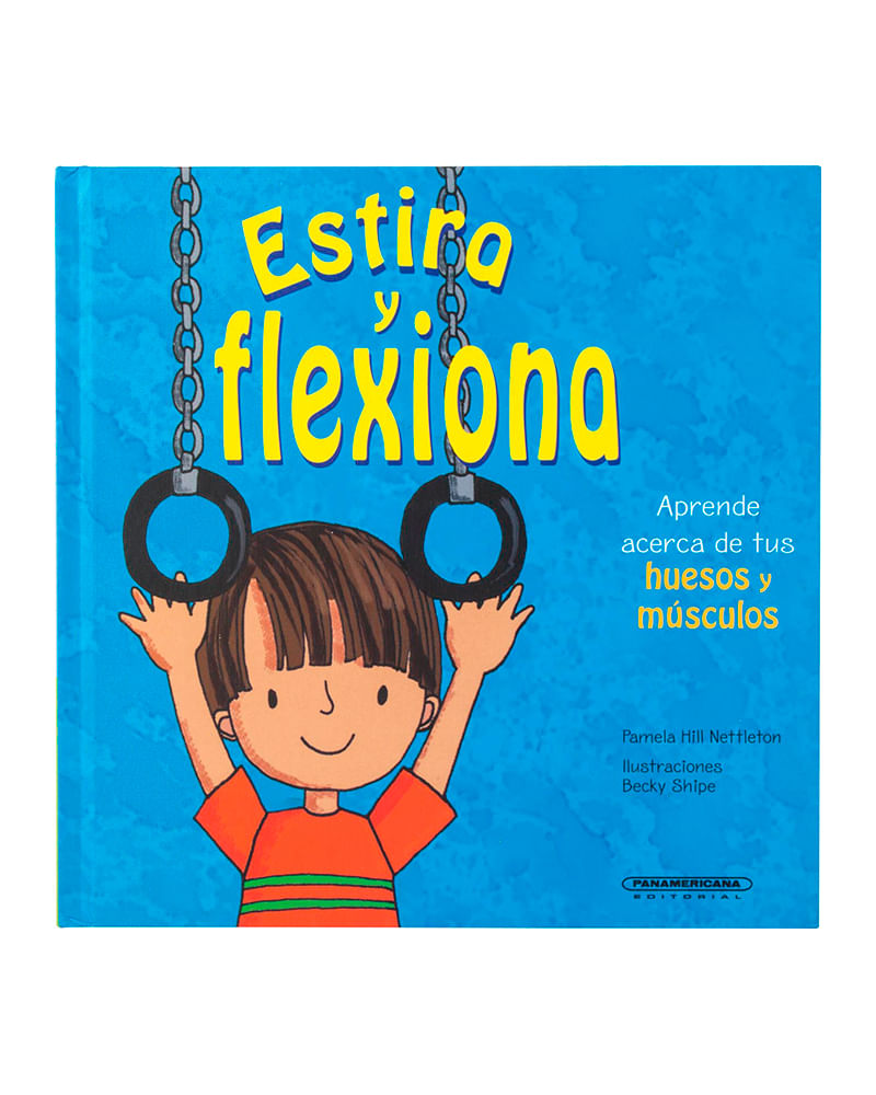 estira-y-flexiona-aprende-acerca-de-tus-huesos-y-musculos-1-9789583018602