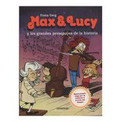 Max & Lucy y los grandes personajes de la historia
