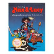 Max & Lucy y las grandes aventuras de la vida real
