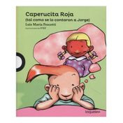 Caperucita Roja (tal como se lo contaron a Jorge)