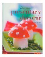 ideas-para-presentar-y-decorar-sus-platos-9783625002079