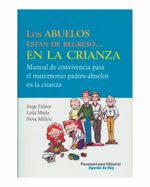 los-abuelos-estan-de-regreso-en-la-crianza-manual-de-convivencia-para-el-patrimonio-padres-abuelos-en-la-crianza-9789583055973