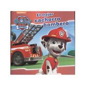 Paw Patrol: el mejor cachorro bombero