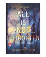 all-is-not-forgotten-9781250097934