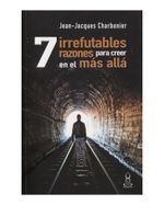 7-irrefutables-razones-para-creer-en-el-mas-alla-9789583055997