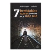 7 irrefutables razones para creer en el más allá