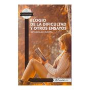 Elogio de la dificultad y otros ensayos