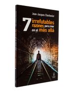 7-irrefutables-razones-para-creer-en-el-mas-alla-9789583055997