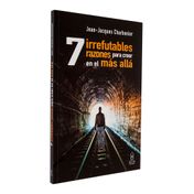 7 irrefutables razones para creer en el más allá