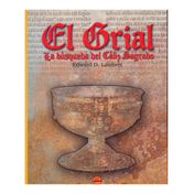 El grial - La búsqueda del cáliz sagrado