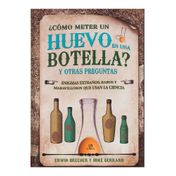 ¿Cómo meter un huevo en una botella? Y otras preguntas