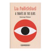 La felicidad a través de tus ojos