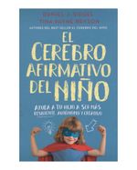 el-cerebro-afirmativo-del-nino-ayuda-a-tu-hijo-a-ser-mpas-resiliente-autonomo-y-creativo-9789585647213